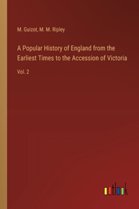 Popular History of England from the Earliest Times to the Accession of Victoria: Vol. 2