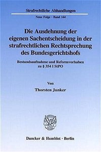 Die Ausdehnung Der Eigenen Sachentscheidung in Der Strafrechtlichen Rechtsprechung Des Bundesgerichtshofs