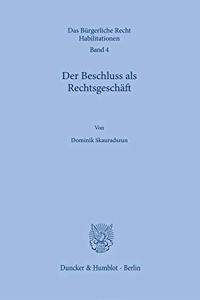 Der Beschluss ALS Rechtsgeschaft