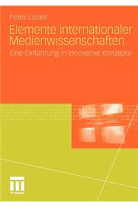 Elemente Internationaler Medienwissenschaften