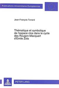 Thématique Et Symbolique de l'Espace Clos Dans Le Cycle Des Rougon-Macquart d'Emile Zola