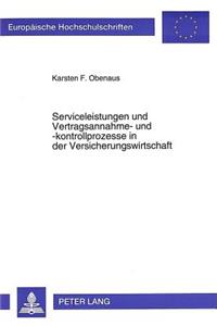 Serviceleistungen und Vertragsannahme- und -kontrollprozesse in der Versicherungswirtschaft