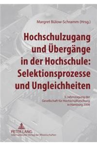 Hochschulzugang Und Uebergaenge in Der Hochschule: Selektionsprozesse Und Ungleichheiten