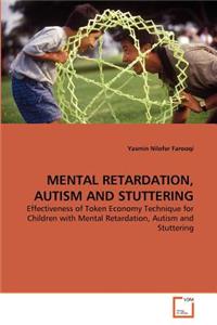 Mental Retardation, Autism and Stuttering