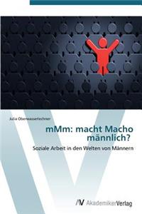 MMM: Macht Macho Mannlich?