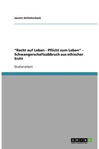 Recht auf Leben - Pflicht zum Leben - Schwangerschaftsabbruch aus ethischer Sicht