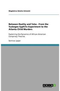 Between Reality and Tales - From the Tuskegee Syphilis Experiment to the Atlanta Child Murders