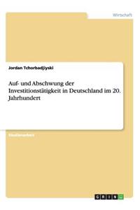 Auf- und Abschwung der Investitionstätigkeit in Deutschland im 20. Jahrhundert