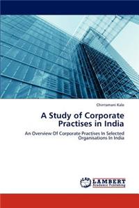 Study of Corporate Practises in India