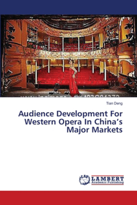 Audience Development For Western Opera In China's Major Markets