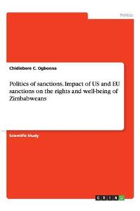 Politics of sanctions. Impact of US and EU sanctions on the rights and well-being of Zimbabweans