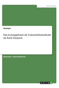 Lesetagebuch als Unterrichtsmethode im Fach Deutsch