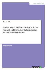 Einführung in das NMR-Messprinzip im Kontext elektronischer Lehrmethoden anhand eines Lehrfilmes