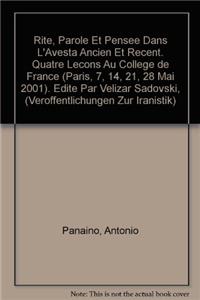 Rite, Parole Et Pensee Dans l'Avesta Ancien Et Recent