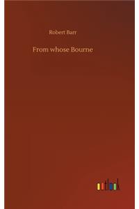 From whose Bourne