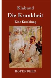 Die Krankheit