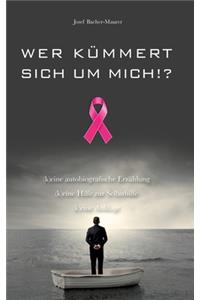 Wer kümmert sich um mich!?