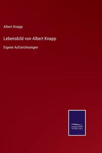 Lebensbild von Albert Knapp