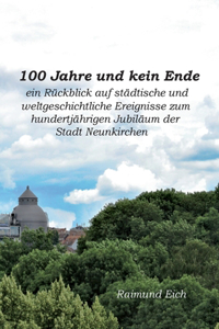 100 Jahre und kein Ende