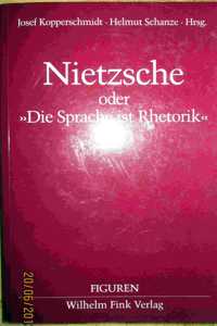 Nietzsche Oder Die Sprache Ist Rhetorik