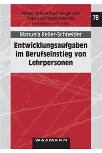 Entwicklungsaufgaben im Berufseinstieg von Lehrpersonen