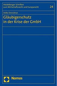 Glaubigerschutz in Der Krise Der Gmbh
