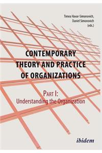 Contemporary Practice and Theory of Organizations