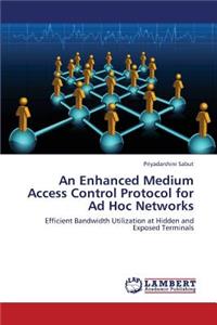 Enhanced Medium Access Control Protocol for Ad Hoc Networks