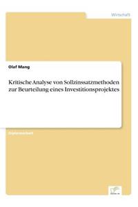 Kritische Analyse von Sollzinssatzmethoden zur Beurteilung eines Investitionsprojektes