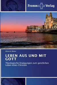 Leben Aus Und Mit Gott