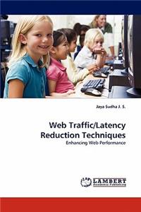 Web Traffic/Latency Reduction Techniques