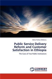 Public Service Delivery Reform and Customer Satisfaction in Ethiopia