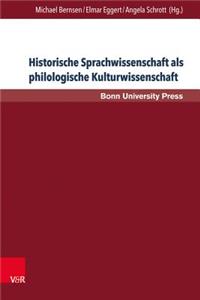 Historische Sprachwissenschaft ALS Philologische Kulturwissenschaft