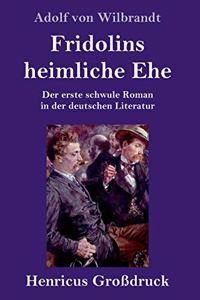 Fridolins heimliche Ehe (Großdruck)