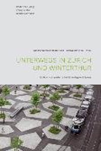 UNTERWEGS IN ZURICH UND WINTERTHUR
