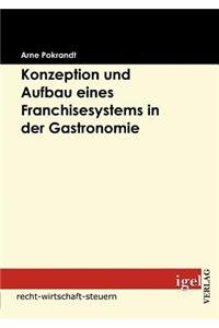 Konzeption und Aufbau eines Franchisesystems in der Gastronomie