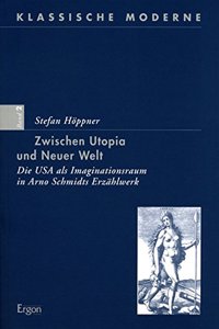 Zwischen Utopia Und Neuer Welt