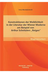 Konstruktionen der Weiblichkeit in der Literatur der Wiener Moderne am Beispiel von Arthur Schnitzlers Reigen