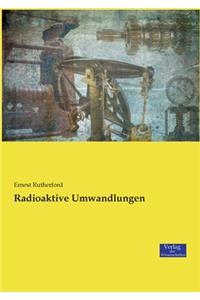 Radioaktive Umwandlungen