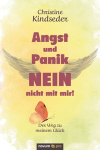 Angst und Panik NEIN - nicht mit mir!