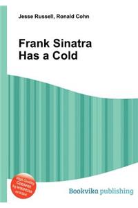 Frank Sinatra Has a Cold