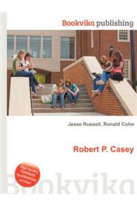 Robert P. Casey