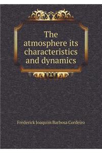 The atmosphere its characteristics and dynamics