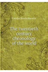 The Twentieth Century Chronology of the World