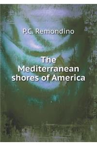 The Mediterranean Shores of America