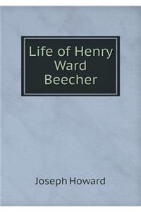 Life of Henry Ward Beecher