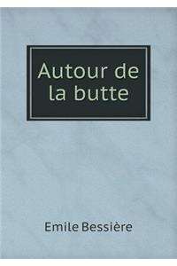 Autour de la Butte