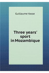 Three years' sport in Mozambique
