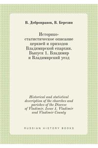 Historical and Statistical Description of the Churches and Parishes of the Diocese of Vladimir. Issue 1. Vladimir and Vladimir County