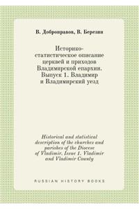 Historical and Statistical Description of the Churches and Parishes of the Diocese of Vladimir. Issue 1. Vladimir and Vladimir County